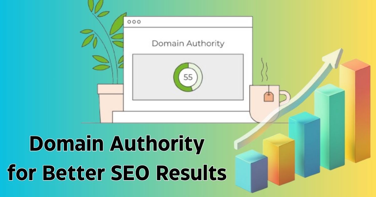 Domain Authority for Better SEO Results